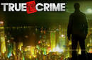 Abierta la web oficial de True Crime: Hong Kong