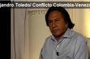 Tensión entre Venezuela y Colombia, opinión de Alejandro Toledo